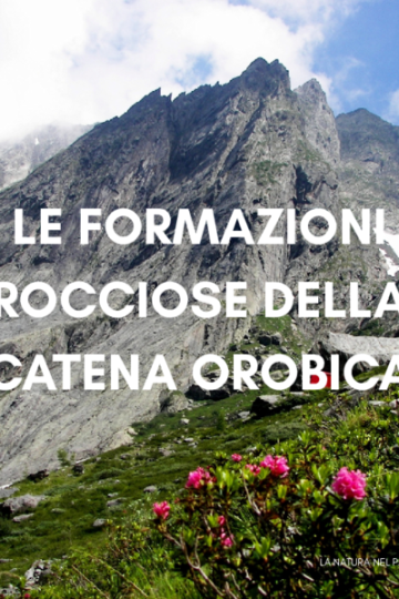 Le formazioni rocciose della catena orobica