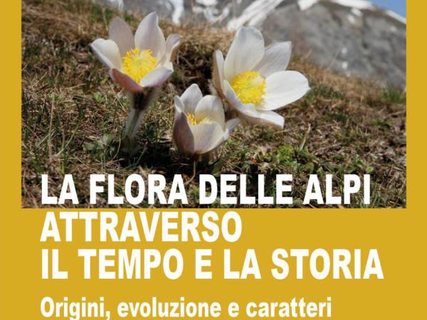 locandina evento La flora delle Alpi attraverso il tempo e la storia - Relatore Roberto Ferranti